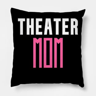 Theater Mom Pillow