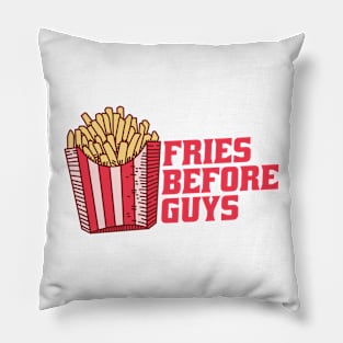 Fries Before Guys Pillow