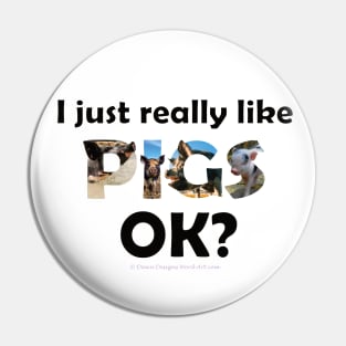 I just really like pigs ok? - wildlife oil painting word art Pin