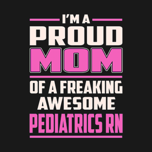 Proud MOM Pediatrics Rn T-Shirt