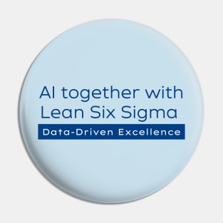 AI and Lean Six Sigma / Data Driven Excellence Pin