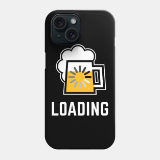 Beer Loading (Drinking In Progress / Negative / |) Phone Case