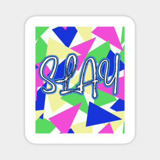 Slay in 80's Colors | Hot Pink, Cobalt Blue, Lime Green Magnet