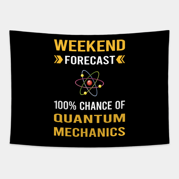 Weekend Forecast Quantum Mechanics Tapestry by Good Day