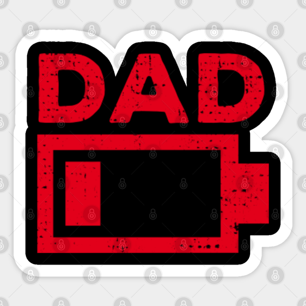 Dad Low Battery Funny Tired Dad Exhausted Fathers With Kids - Fathers Day - Sticker