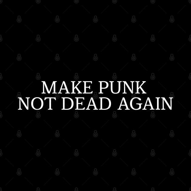 Make Punk Not Dead Again \m/ Punk MAGA Parody by darklordpug