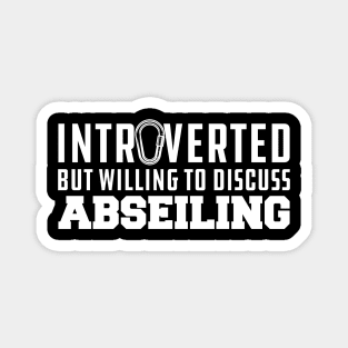 Abseiling - Introverted but willing to discuss abseiling Magnet