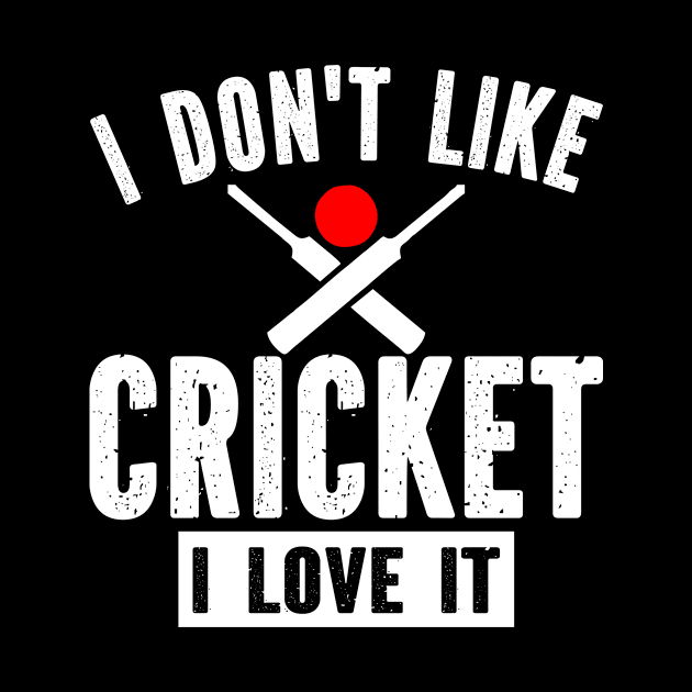 I don't like cricket I love it by SimonL