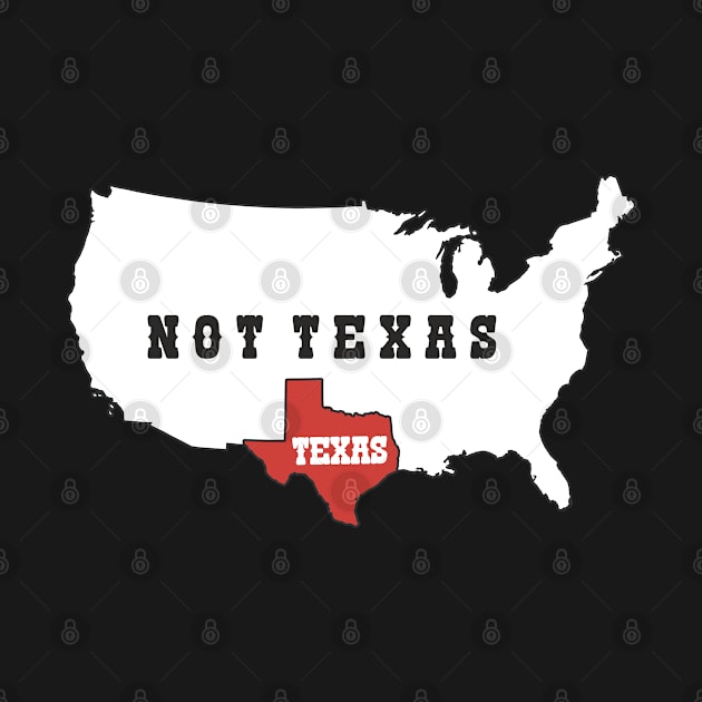 Texas Not Texas USA by PlimPlom