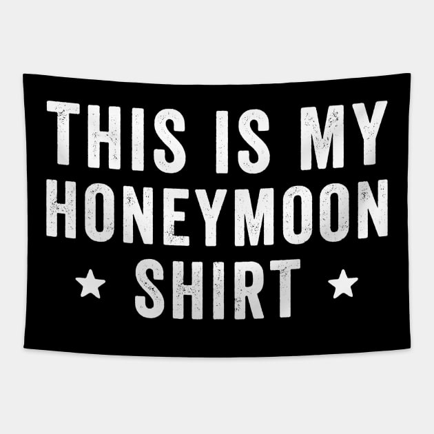 This is my honeymoon shirt Tapestry by captainmood