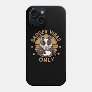 Badger Vibes Only Phone Case