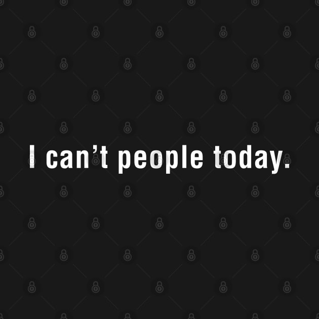 I Can't People Today by CityNoir