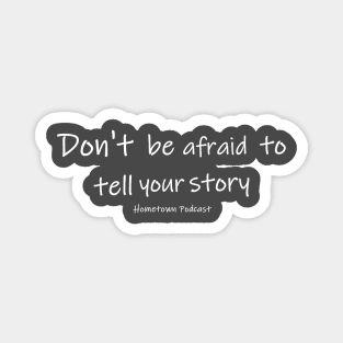 Tell Your Story (dark) Magnet