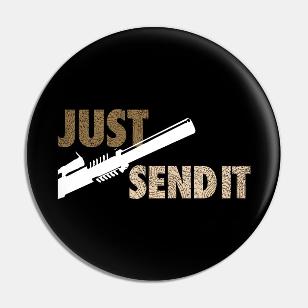 JUST SEND IT - Black Background Pin by Toby Wilkinson