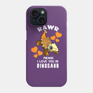 Rawr Means I Love You In Dinosaur Baby Ankylosaurus Design Phone Case