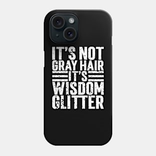 It's Not Gray Hair It's Wisdom Glitter v2 Phone Case