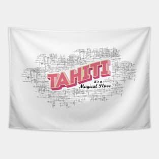 Tahiti it's a magical place Tapestry