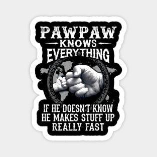 Pawpaw Knows Everything If He Doesn't Know Father's Day Magnet