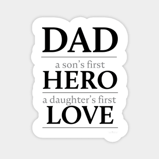 Dad: a son's first hero, a daughter's first love Magnet