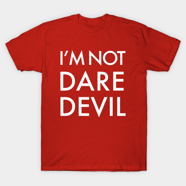 I'm Not Dare Devil Matt Murdock Cosplay - Im Not Dare Devil - T-Shirt