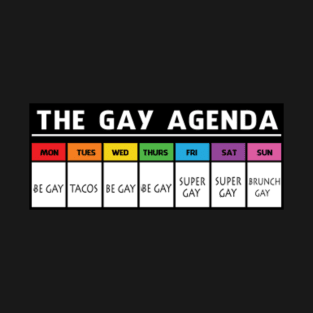 The Gay Agenda! T-Shirt