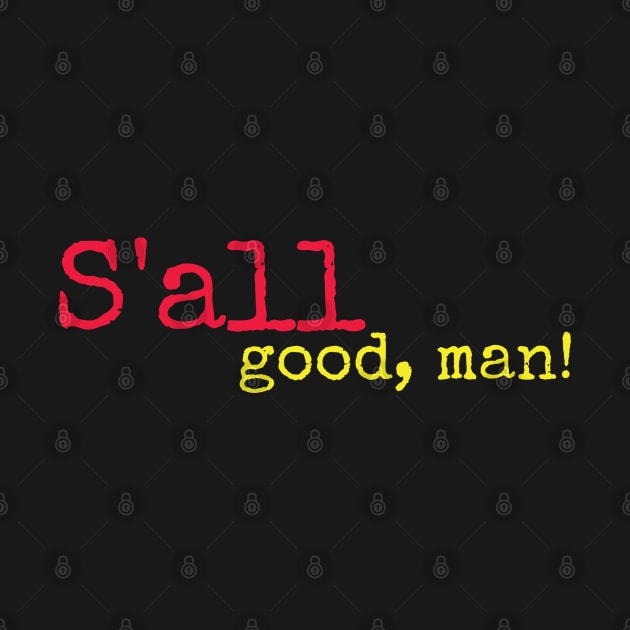 S'all good, man! by YDesigns