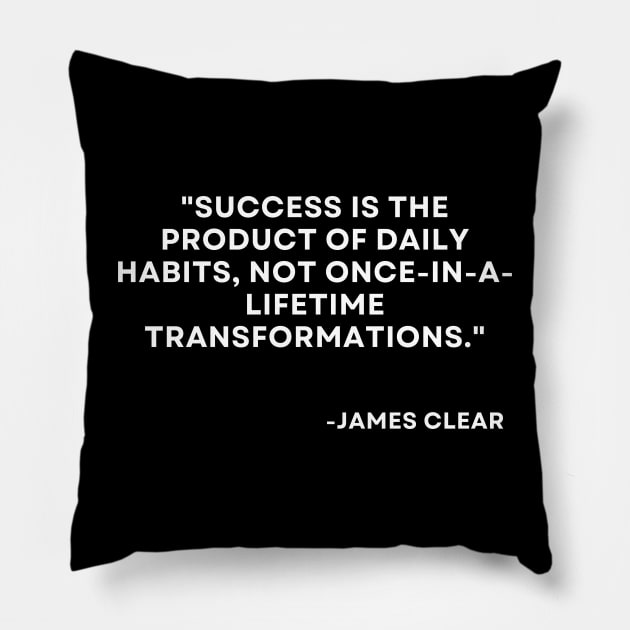 Success is the product of daily habits Atomic Habits James Clear Pillow by ReflectionEternal