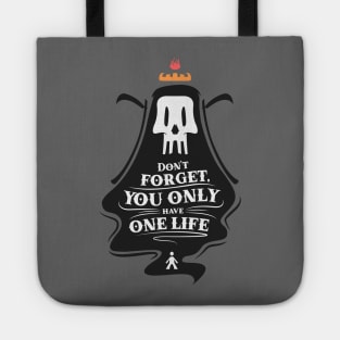 Death remember you: don't forget, you only have one life Tote