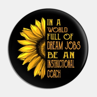 Funny Sunflower Instructional Coach Pin