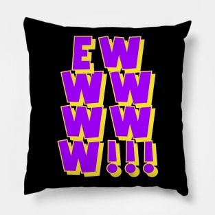 EWWWWWW!!! #2 Pillow