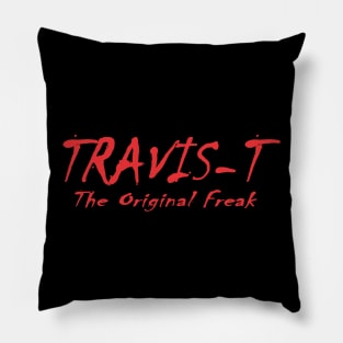 "The Original Freak" Travis-T Pillow