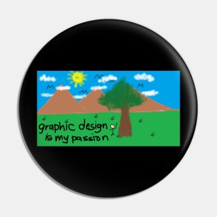 Graphic Design Is My Passion Pin