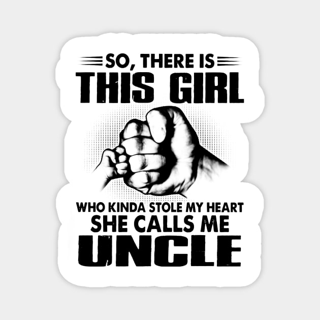 This Girl Who Kinda Stole My Heart She Call Me Uncle Magnet by Phylis Lynn Spencer