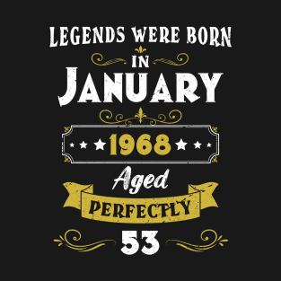 Legends Were Born In January 1968 53rd Birthday Gift for 50 Years Old Dad and Grandpa T-Shirt