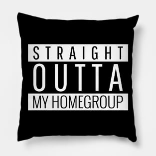 Straight Outta My Homegroup Recovery Alcoholic Graphic Pillow