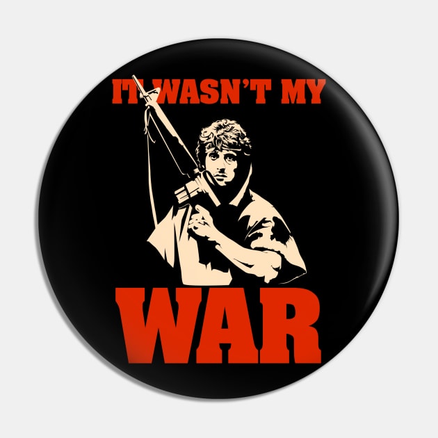 It Wasn't My War (Rambo) Pin by mosgraphix