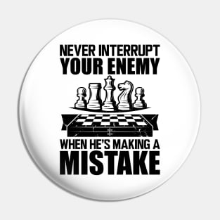 Chess - Never interrupt your enemy when he's making a mistake Pin