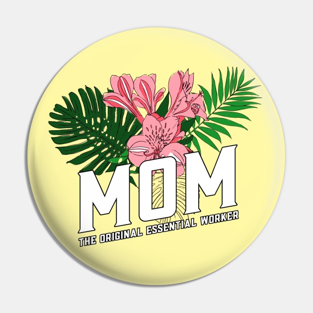 Mom...The Original Essential Worker Pin by Nirvanax Studio