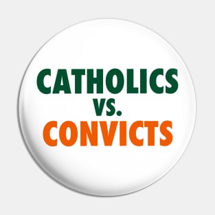 Catholics Vs Convicts Pin