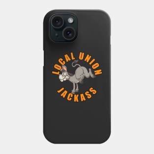 Local Union Jackass Phone Case