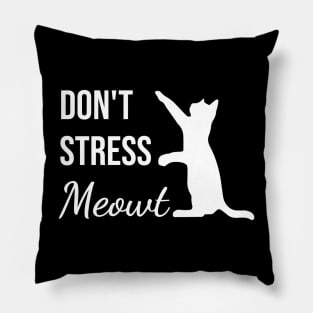 Don't Stress Meowt Text Art Pillow