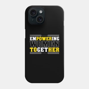 Empowering Women Power To Her Feminist Quote Women's Rights Phone Case