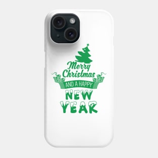 Merry Christmas and a Happy New Year Phone Case