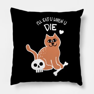 I'll Eat U When U Die Cat (White) Pillow