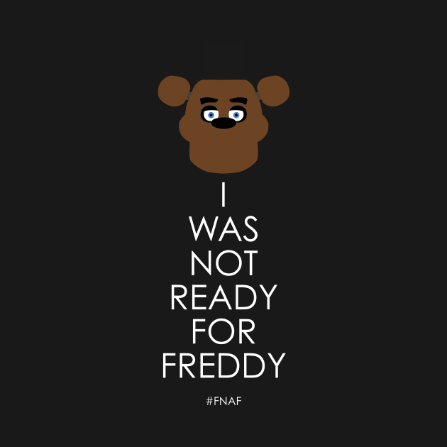 I was not ready for Freddy by benanderson89