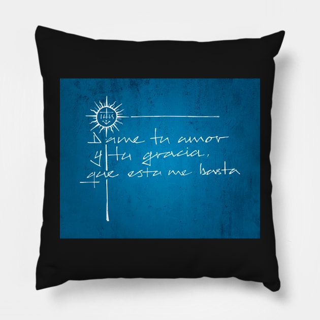 Give me your Love and Grace, Jesuit phrase Pillow by bernardojbp