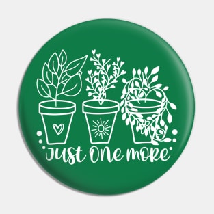 Just One More Plant Pin