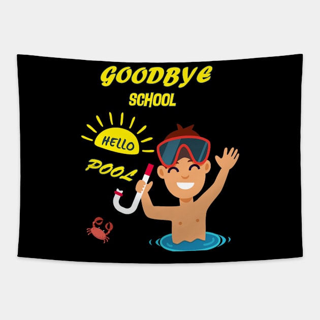 Goodbye School Hello Pool T-Shirt Last Day of School Gift Tapestry by Trendy_Designs