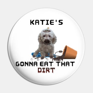 Katie's gonna eat that DIRT Pin