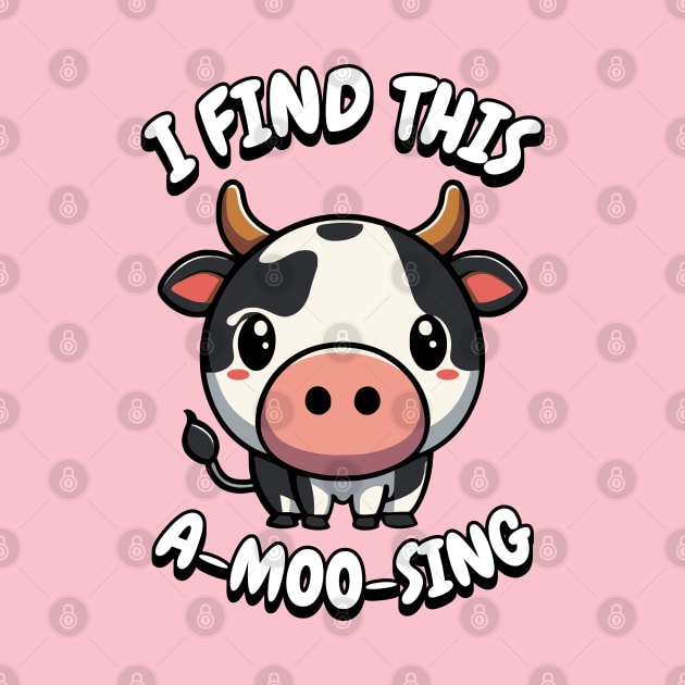 I Find This Amoosing Cute Cow Cartoon by Cute And Punny